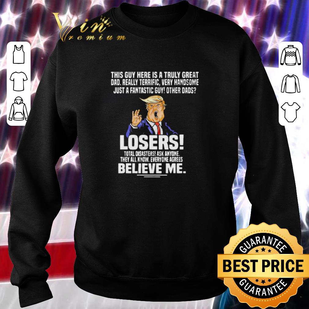 Hot Trump this guy here is a truly great dad really terrific very handsome shirt