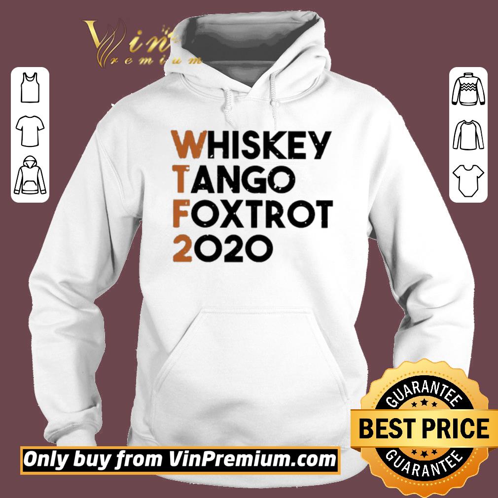 Awesome Whiskey Tango Foxtrot 2020 shirt 2 Awesome Whiskey Tango Foxtrot 2020 shirt