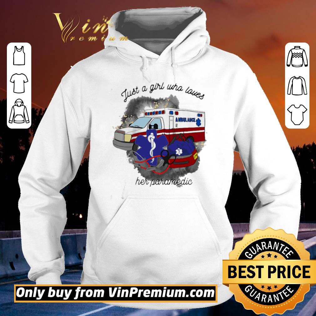 Awesome Just a girl who loves her paramedic shirt 6 Awesome Just a girl who loves her paramedic shirt
