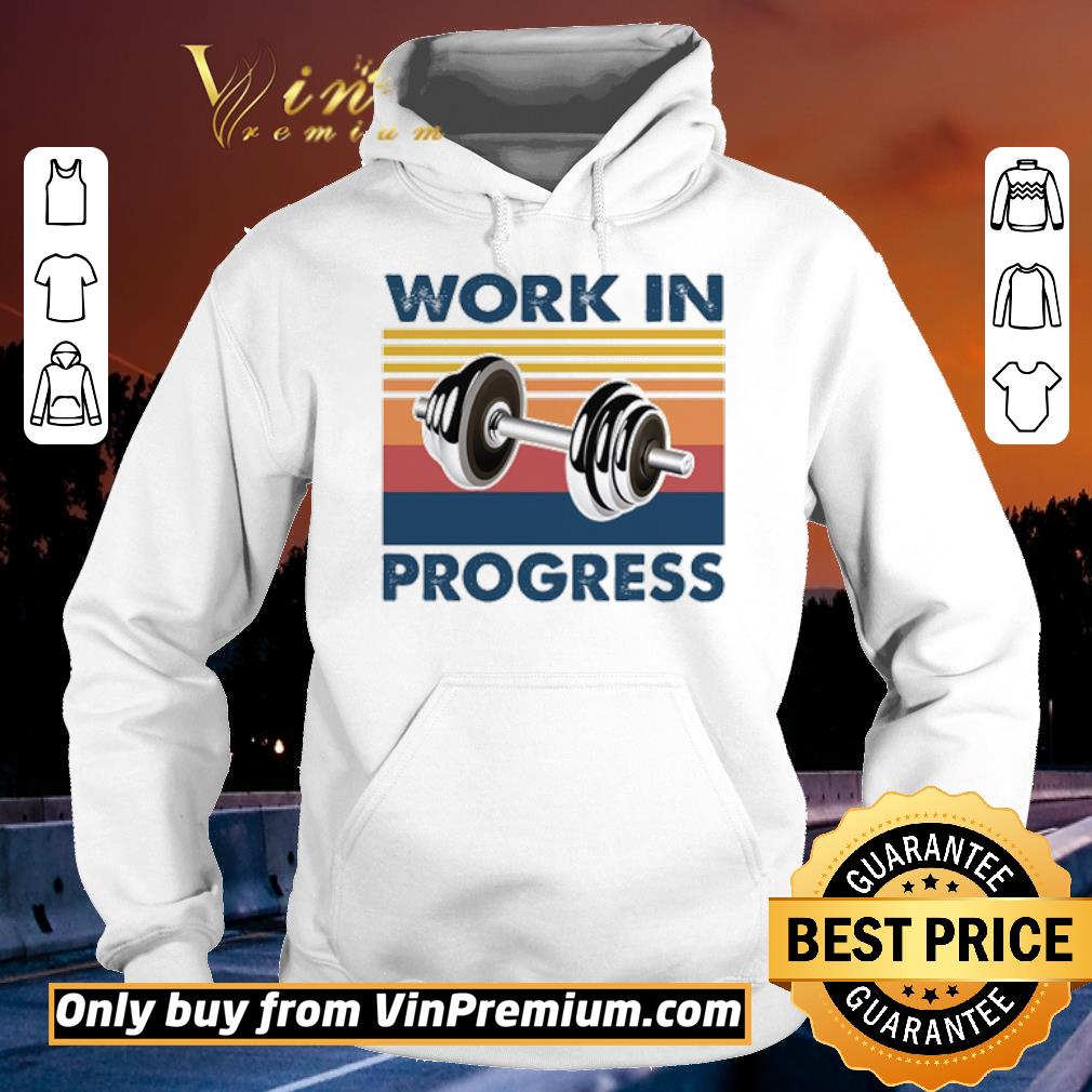 Awesome Weightlifting Work In Progress Vintage retro shirt 6 Awesome Weightlifting Work In Progress Vintage retro shirt