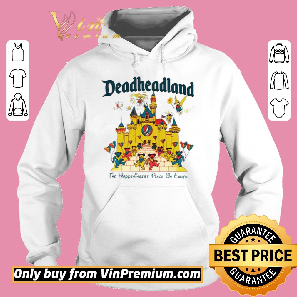 Pretty Deadheadland The Happeningest Place On Earth shirt
