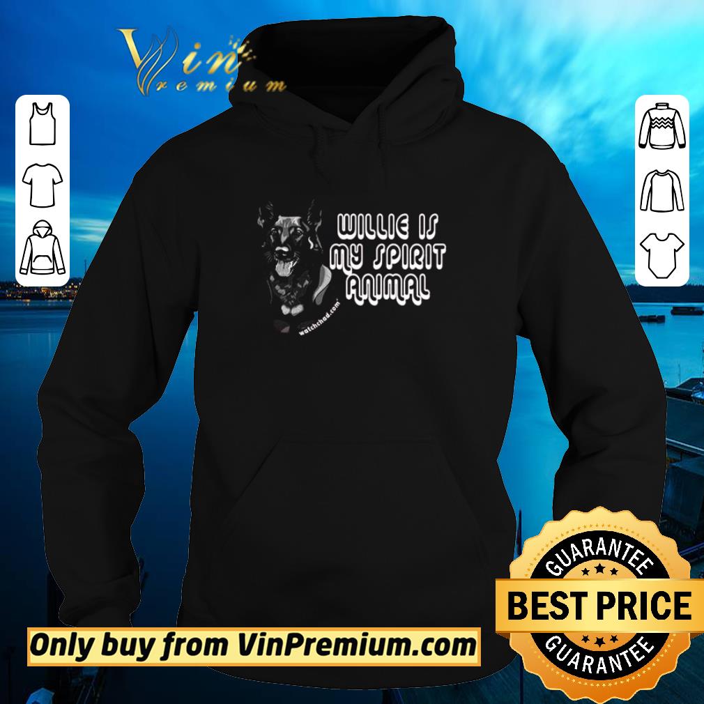 Awesome German shepherd Willie is my spirit animal shirt 6 Awesome German shepherd Willie is my spirit animal shirt