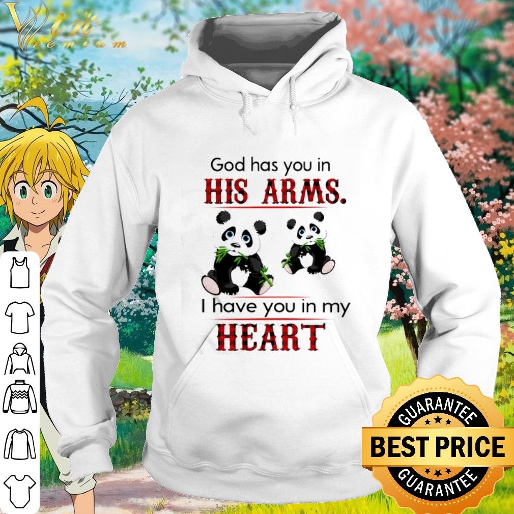 Cool Panda God Has You In His Arms I Have You In My Heart shirt 6 Cool Panda God Has You In His Arms I Have You In My Heart shirt