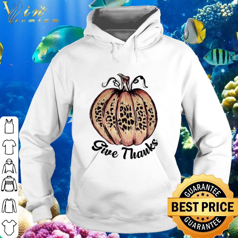 Pretty Pumpkin Leopard Give Thanks Giving shirt