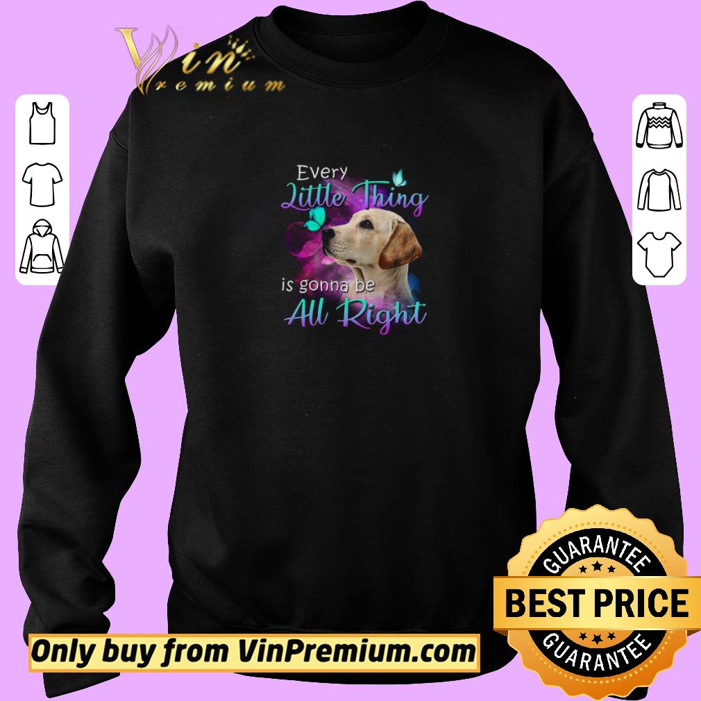 Awesome Labrador Every Little Thing Is Gonna Be All Right shirt 6 Awesome Labrador Every Little Thing Is Gonna Be All Right shirt