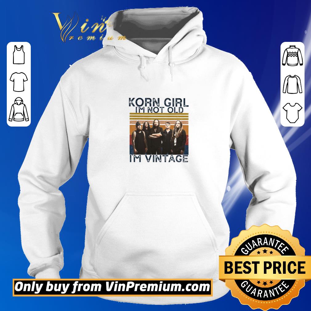 Hot Korn Girl I'm Not Old I'm Vintage shirt