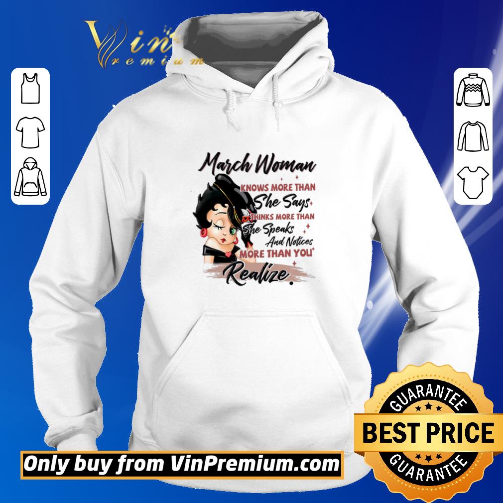 Hot Betty Boop March Woman Knows More Than She Says Thinks More Than shirt