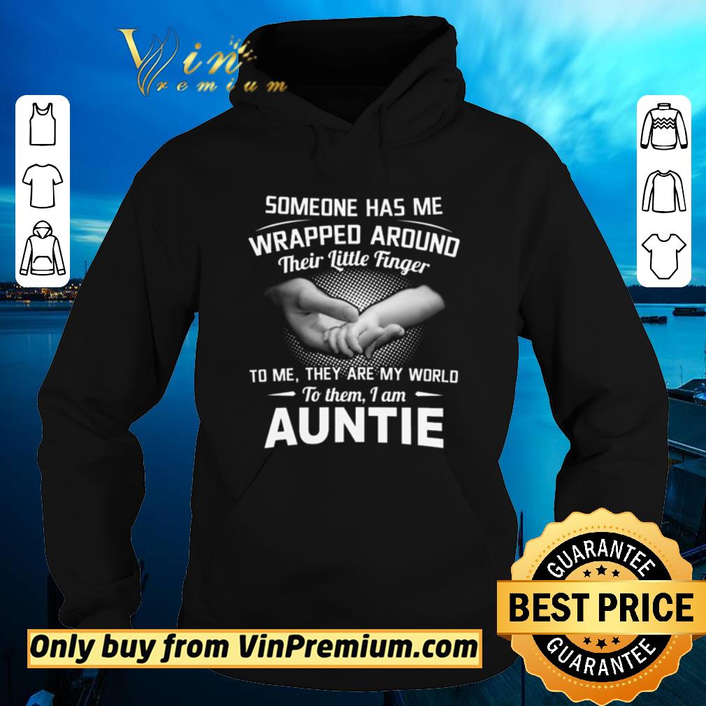 Awesome Someone has me wrapped around their little finger to them I am Auntie shirt 6 Awesome Someone has me wrapped around their little finger to them I am Auntie shirt