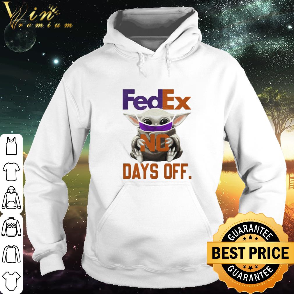 Top Star Wars Baby Yoda Mask Fedex No Days Off Coronavirus shirt