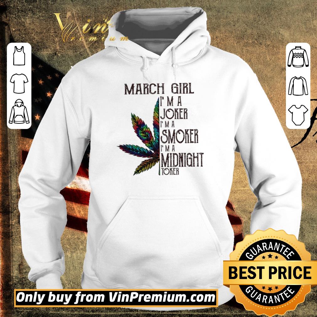 Awesome Weed March Girl I'm A Joker I'm A Smoker I'm A Midnight Toker shirt
