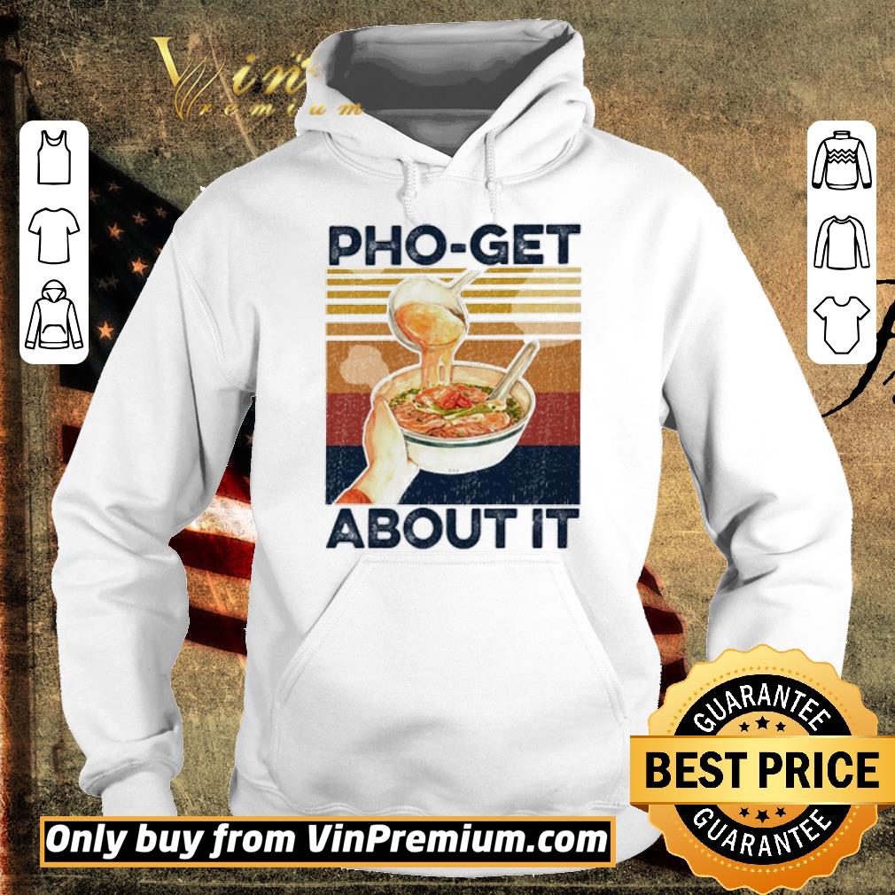 Pretty Pho-get about it vintage shirt 6 Pretty Pho-get about it vintage shirt