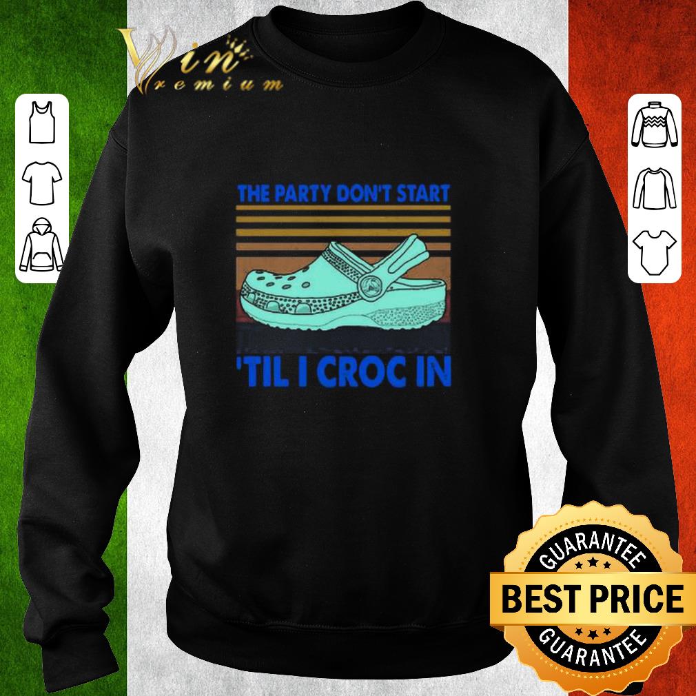 Funny The party don’t start ’til I croc in retro shirt