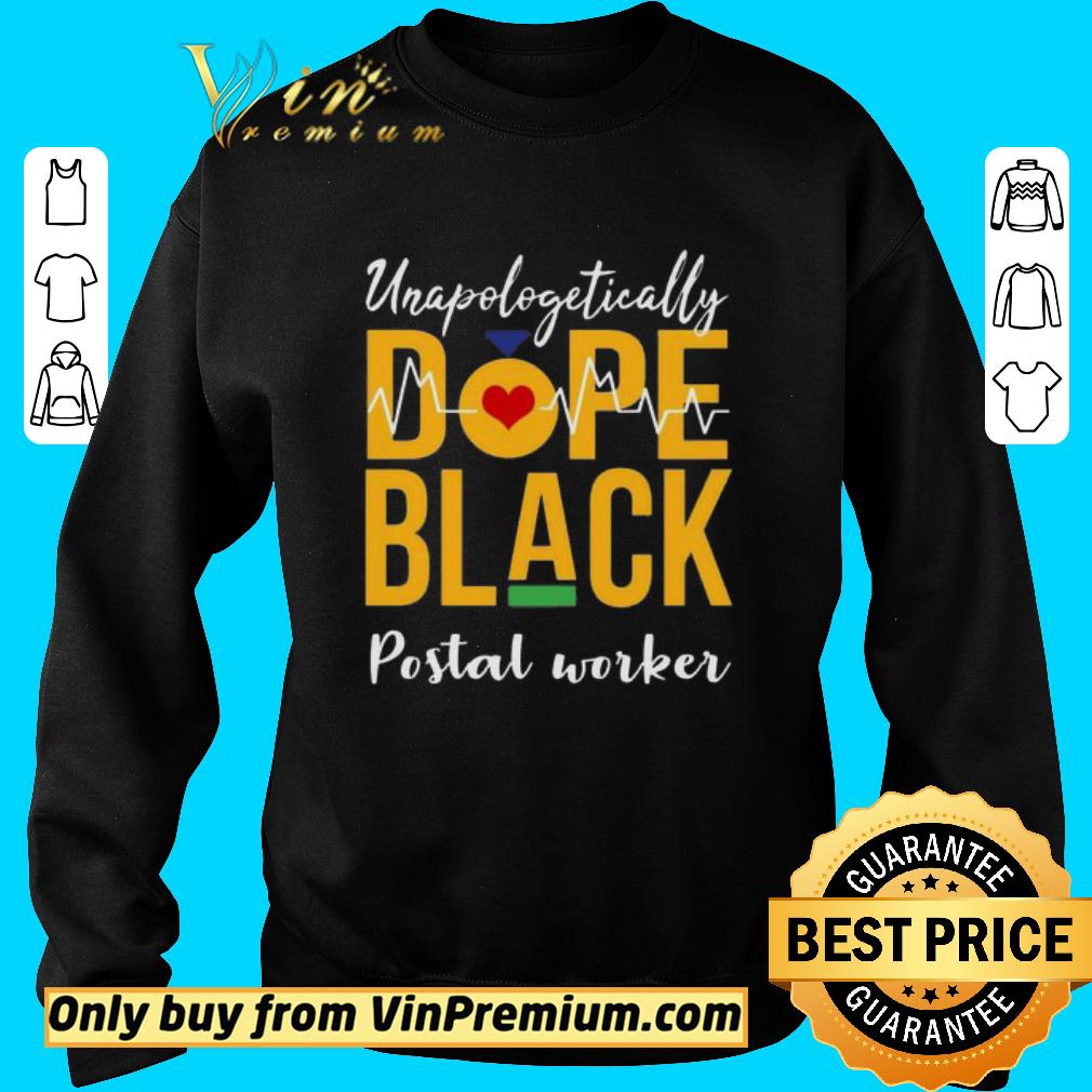 Pretty Dope Black Unapologetically Postal worker shirt 6 Pretty Dope Black Unapologetically Postal worker shirt