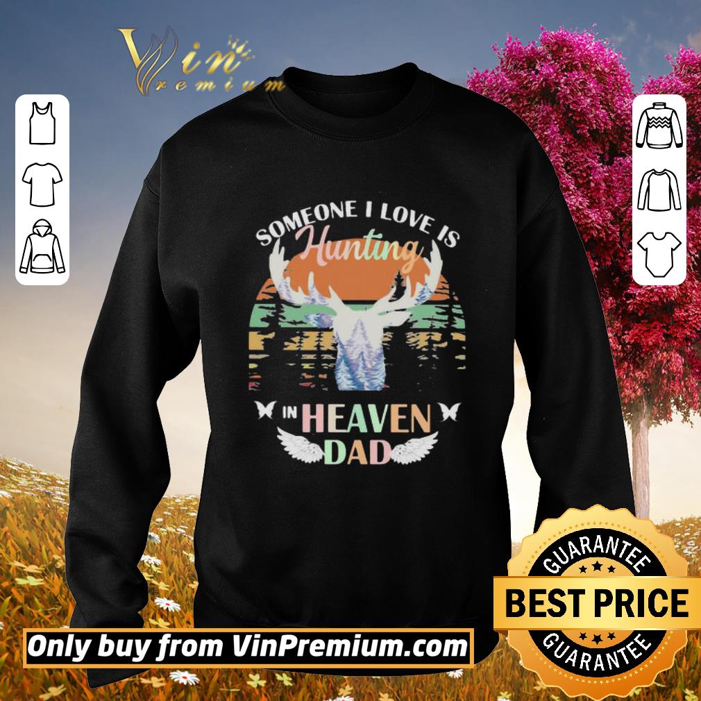 Awesome Someone I love is hunting in heaven dad vintage retro shirt 6 Awesome Someone I love is hunting in heaven dad vintage retro shirt