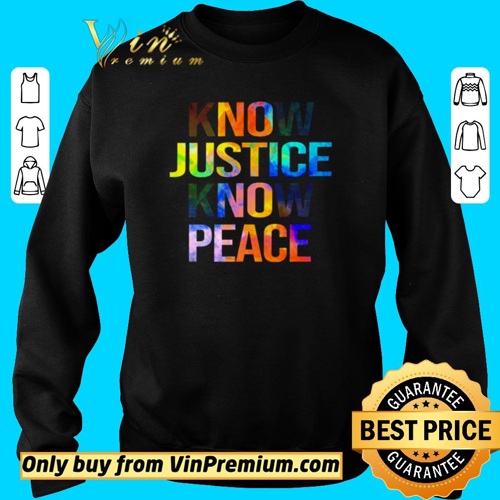 Awesome Know Justice Know Peace shirt