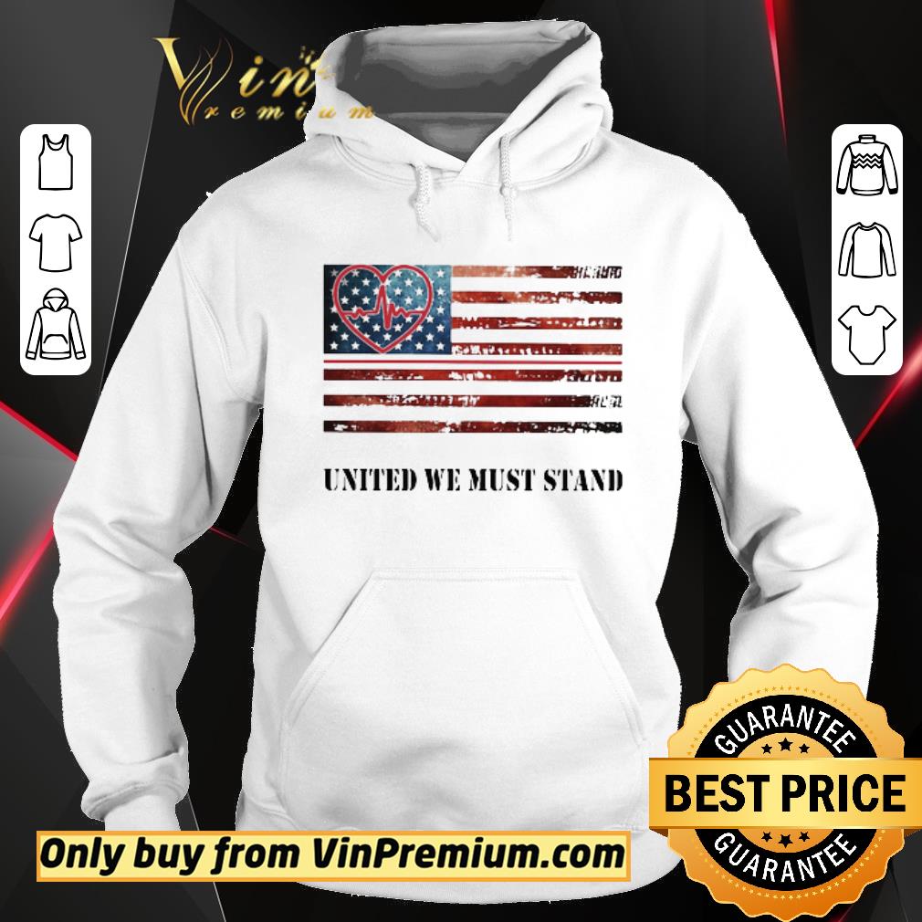 Hot Nurse United We Must Stand American Flag Independence Day shirt
