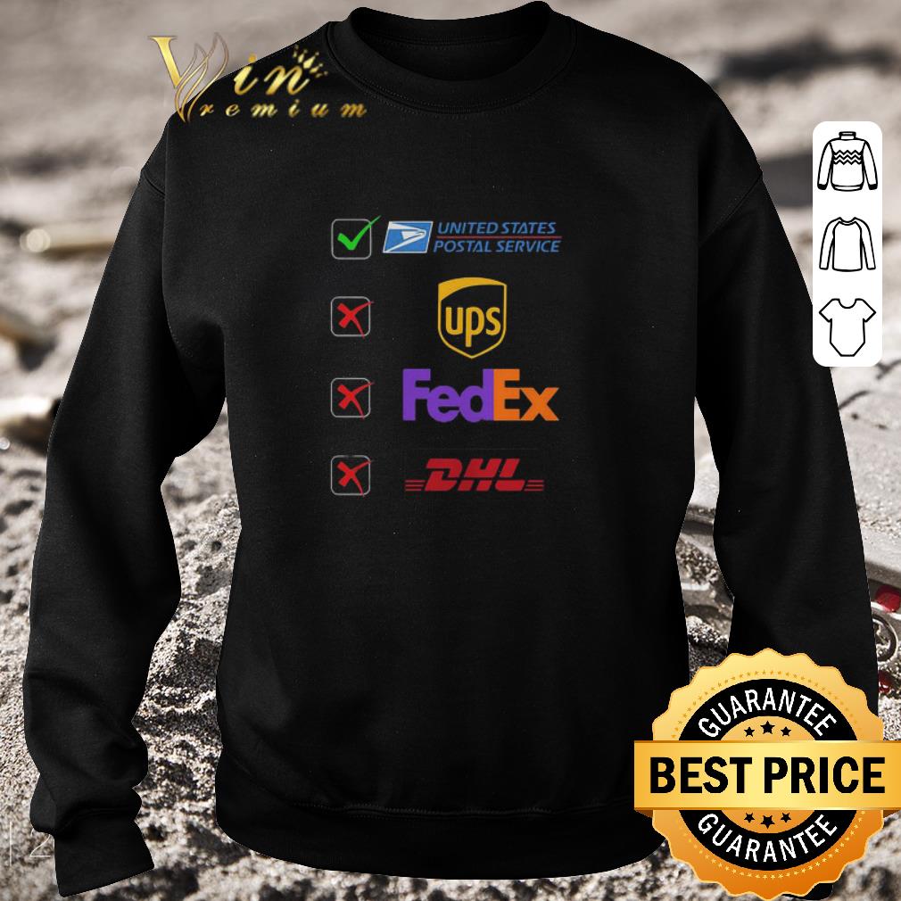 Awesome United States Postal Service Not UPS FedEx And DHL Express shirt 6 Awesome United States Postal Service Not UPS FedEx And DHL Express shirt