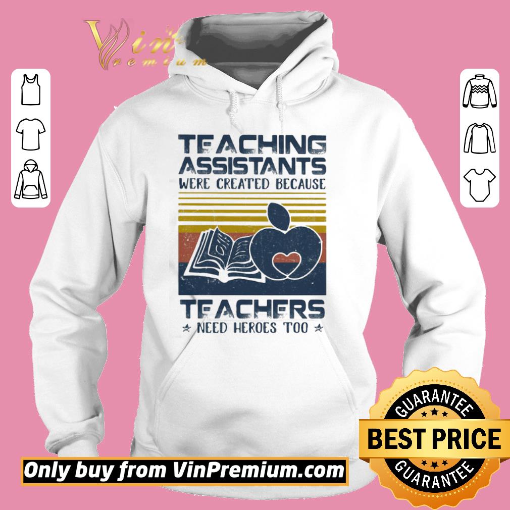 Awesome Teaching Assistants Were Created Because Teacers Need Heroes Too Book Vintage Retro shirt