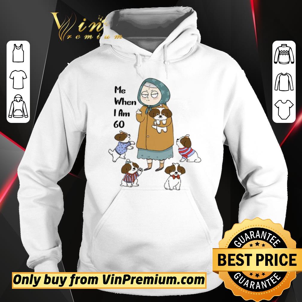 Awesome Grandmother and baby dog me when I am go shirt