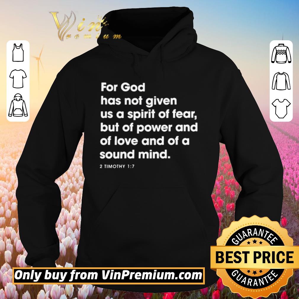 Pretty For God has not given us a spirit of fear shirt 6 Pretty For God has not given us a spirit of fear shirt