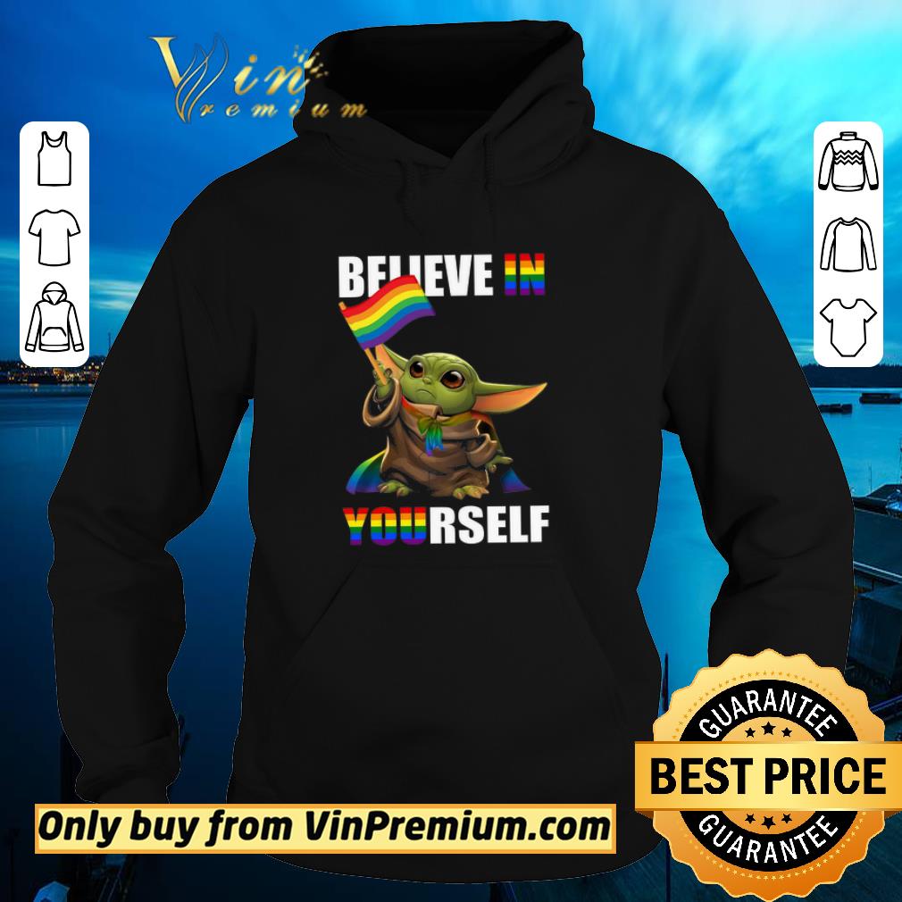 Pretty Baby Yoda Pride Lgbt Believe In Yourself shirt