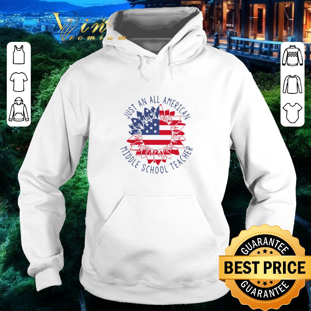 Official Just an all American Middle School Teacher Sunflower American shirt