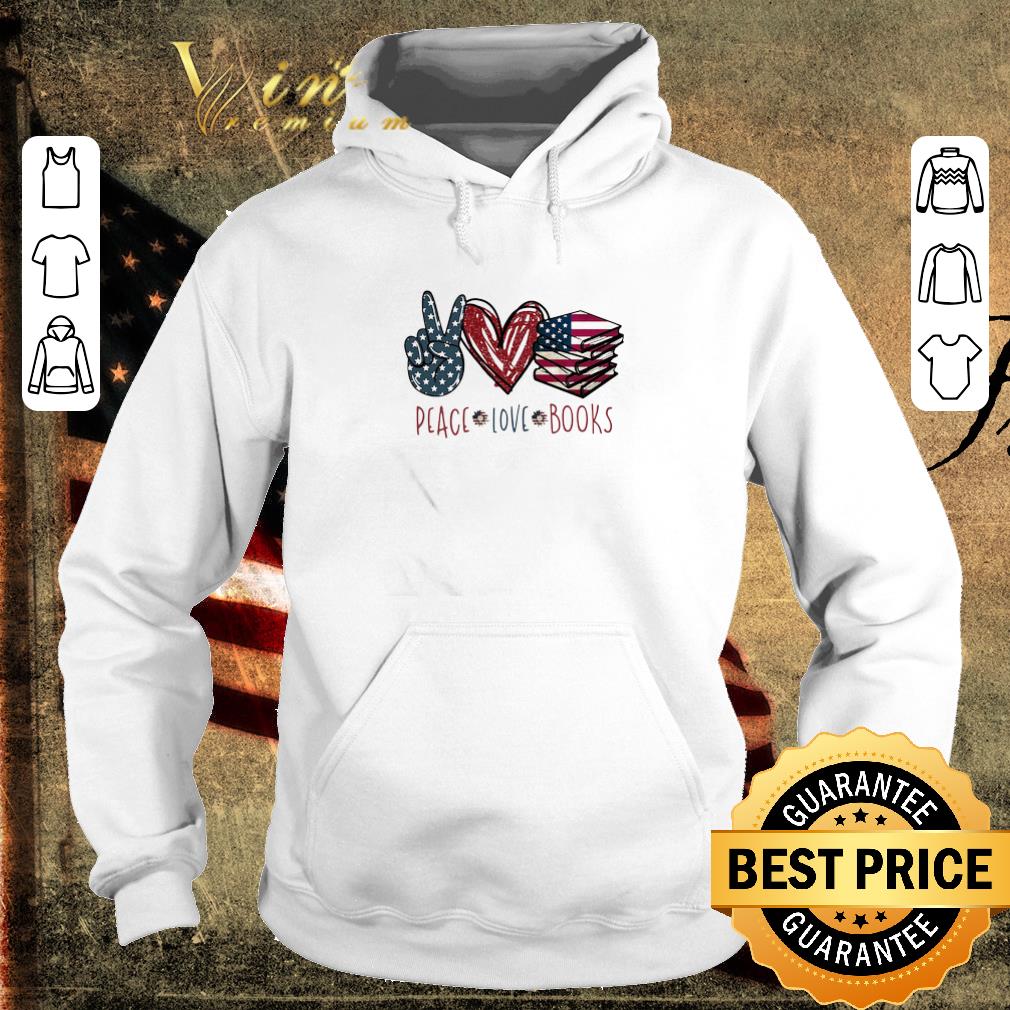 Original Peace Love Books American Flag 4th Of July Independence Day shirt
