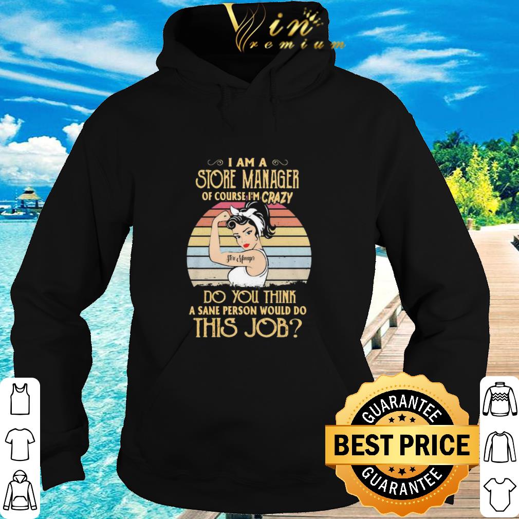 Official Strong Girl I Am A Store Manager Of Course I’m Crazy Vintage shirt 6 Official Strong Girl I Am A Store Manager Of Course I’m Crazy Vintage shirt