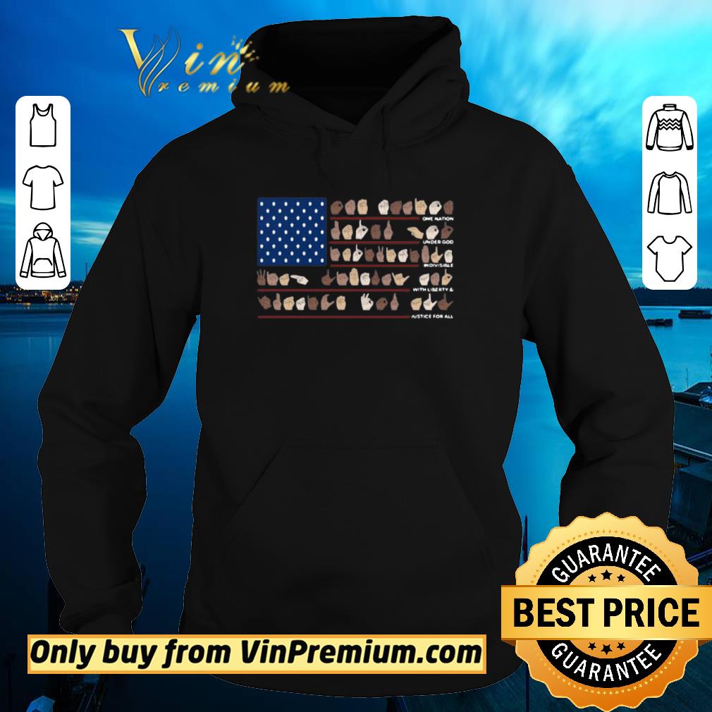 Pretty One Nation Under God Indivisible With Liberty And Justice For All American flag hand language shirt