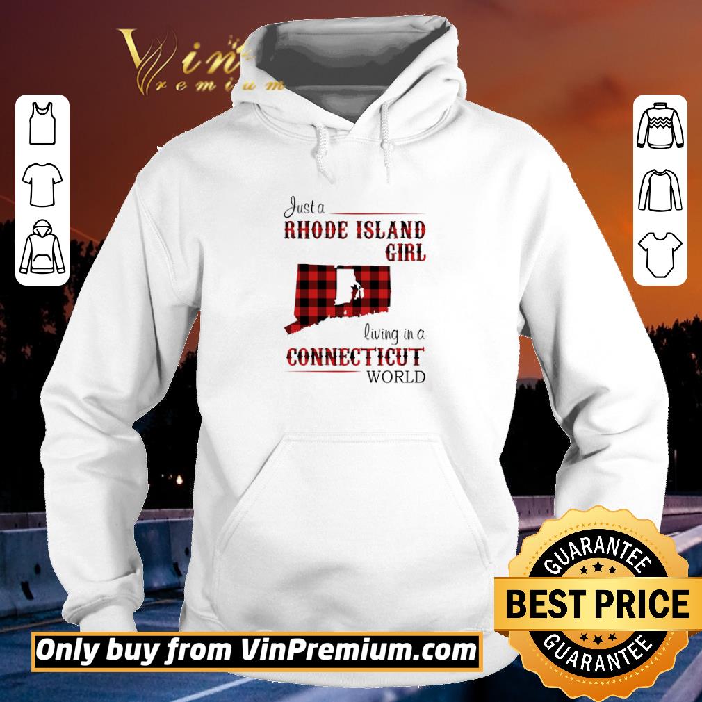 Awesome Just A Rhode Island Girl Living In A Connecticut World shirt 6 Awesome Just A Rhode Island Girl Living In A Connecticut World shirt