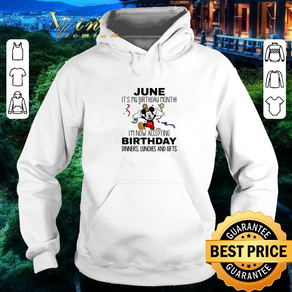 Pretty Disney Mickey june It’s My Birthday Month I’m Now Accepting Birthday shirt