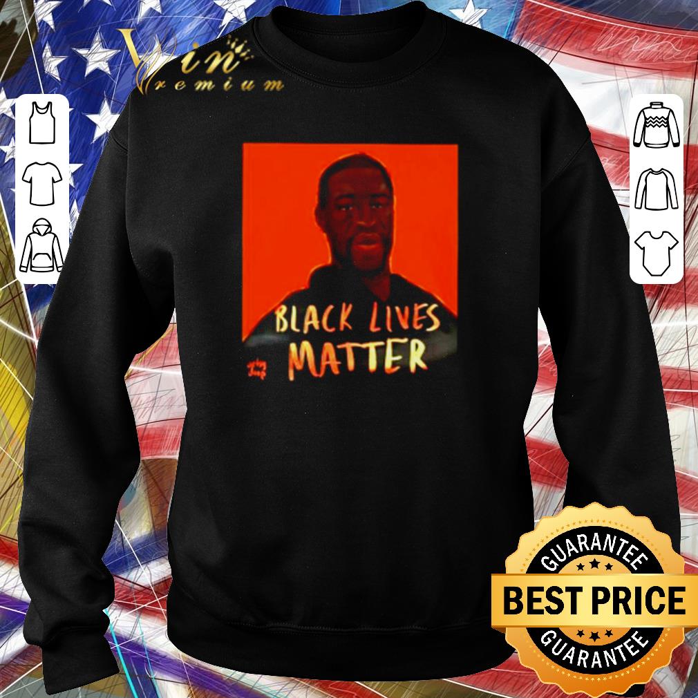 Hot George Floyd Black Lives Matter shirt 6 Hot George Floyd Black Lives Matter shirt