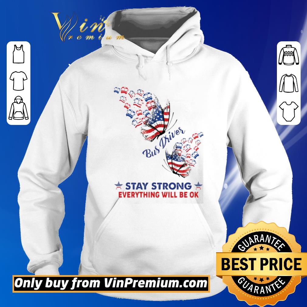 Awesome Butterfly Bus Driver stay strong everything will be ok American flag shirt