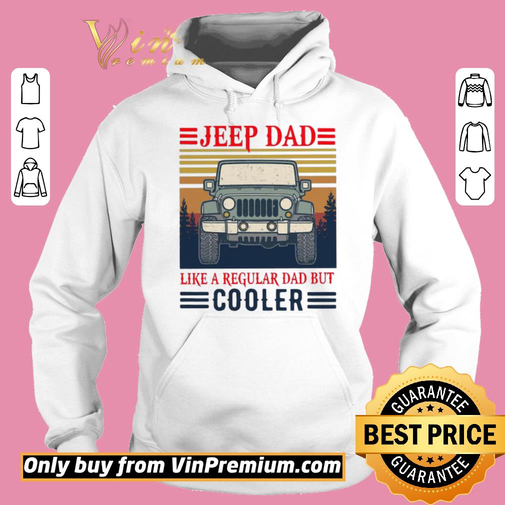 Nice Jeep Dad Like A Regular Dad But Cooler Vintage shirt 6 Nice Jeep Dad Like A Regular Dad But Cooler Vintage shirt
