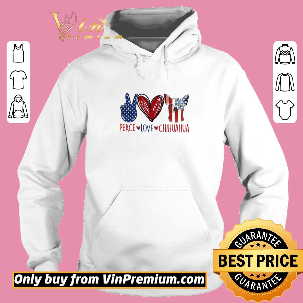 Nice Peace Love Chihuahua American Flag shirt 6 Nice Peace Love Chihuahua American Flag shirt