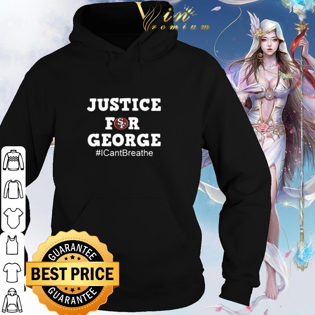 Premium San Francisco 49ers Justice For George I Can’t Breathe george floyd shirt 6 Premium San Francisco 49ers Justice For George I Can’t Breathe george floyd shirt