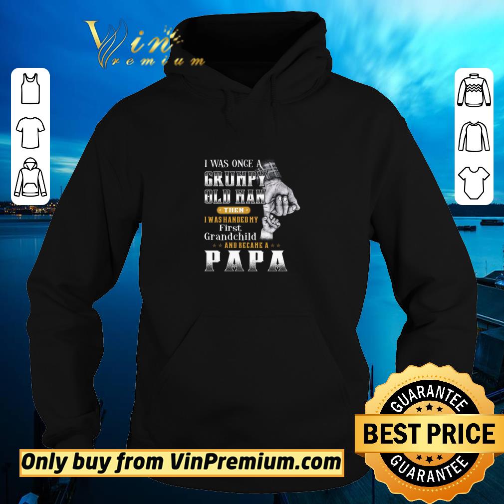 Hot Father's Day I Was Once A Grumpy Old Man Then I Was Handed My First Grandchild shirt 6 Hot Father's Day I Was Once A Grumpy Old Man Then I Was Handed My First Grandchild shirt