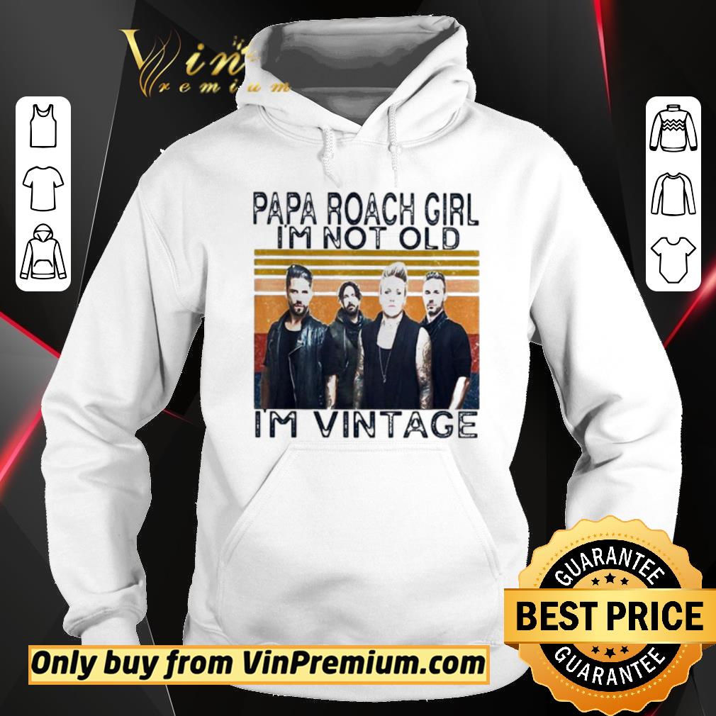 Pretty Papa roach girl I’m not old I’m vintage shirt 6 Pretty Papa roach girl I’m not old I’m vintage shirt