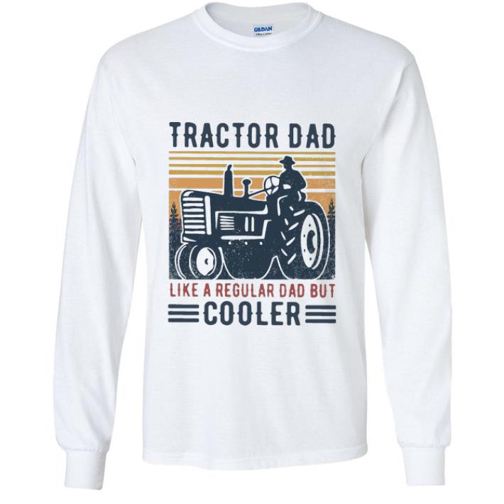 Pretty Vintage Tractor Dad Like A Regular Dad But Cooler Father's Day shirt
