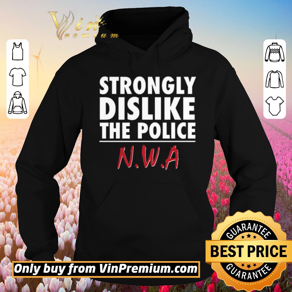 Pretty Strongly Dislike The Police Nwa 2020 shirt 6 Pretty Strongly Dislike The Police Nwa 2020 shirt