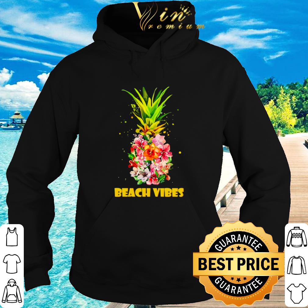 Nice Pineapple Beach Vibes shirt 6 Nice Pineapple Beach Vibes shirt