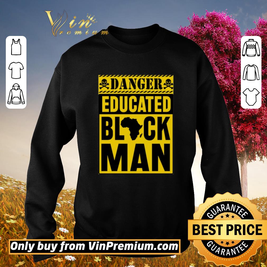 Hot Danger Educated Black Man shirt 6 Hot Danger Educated Black Man shirt