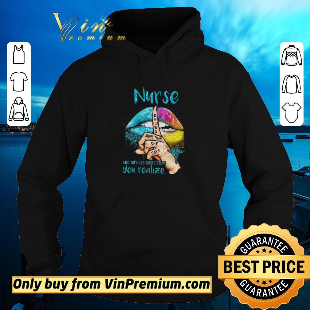 Pretty Lips Nurse Knows More Than She Says And Notices More Than You Realize shirt