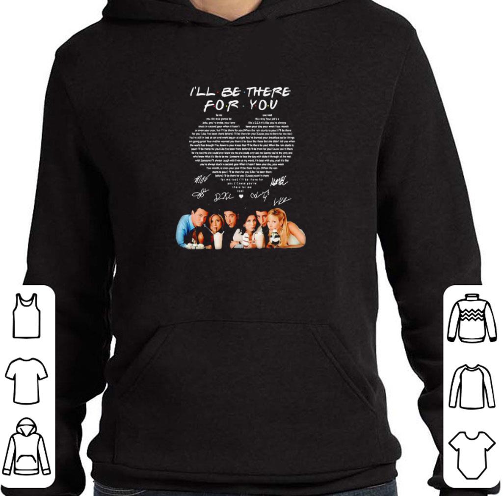 Premium Friends Tv Show I’ll Be There For You Heart Signatures shirt 6 Premium Friends Tv Show I’ll Be There For You Heart Signatures shirt