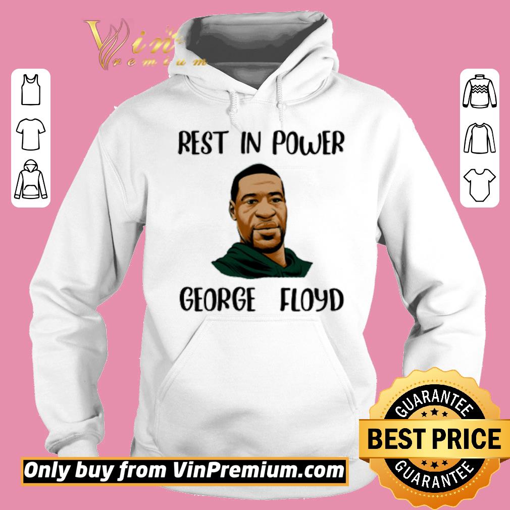 Hot Rest In Power George Floyd shirt 6 Hot Rest In Power George Floyd shirt