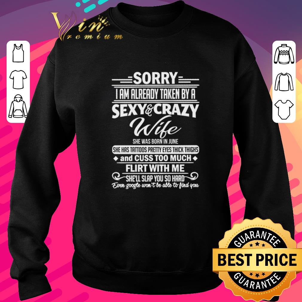 Funny Sorry i am already taken by a sexy and crazy wife she was born in june shirt 6 Funny Sorry i am already taken by a sexy and crazy wife she was born in june shirt