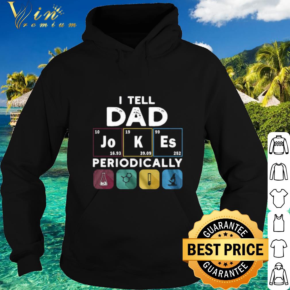 Premium I tell Dad Jokes periodically father's day shirt 6 Premium I tell Dad Jokes periodically father's day shirt