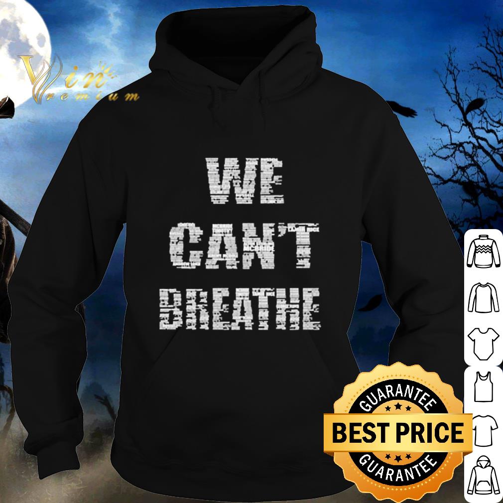 Original We can’t breathe all Names Of Victims shirt