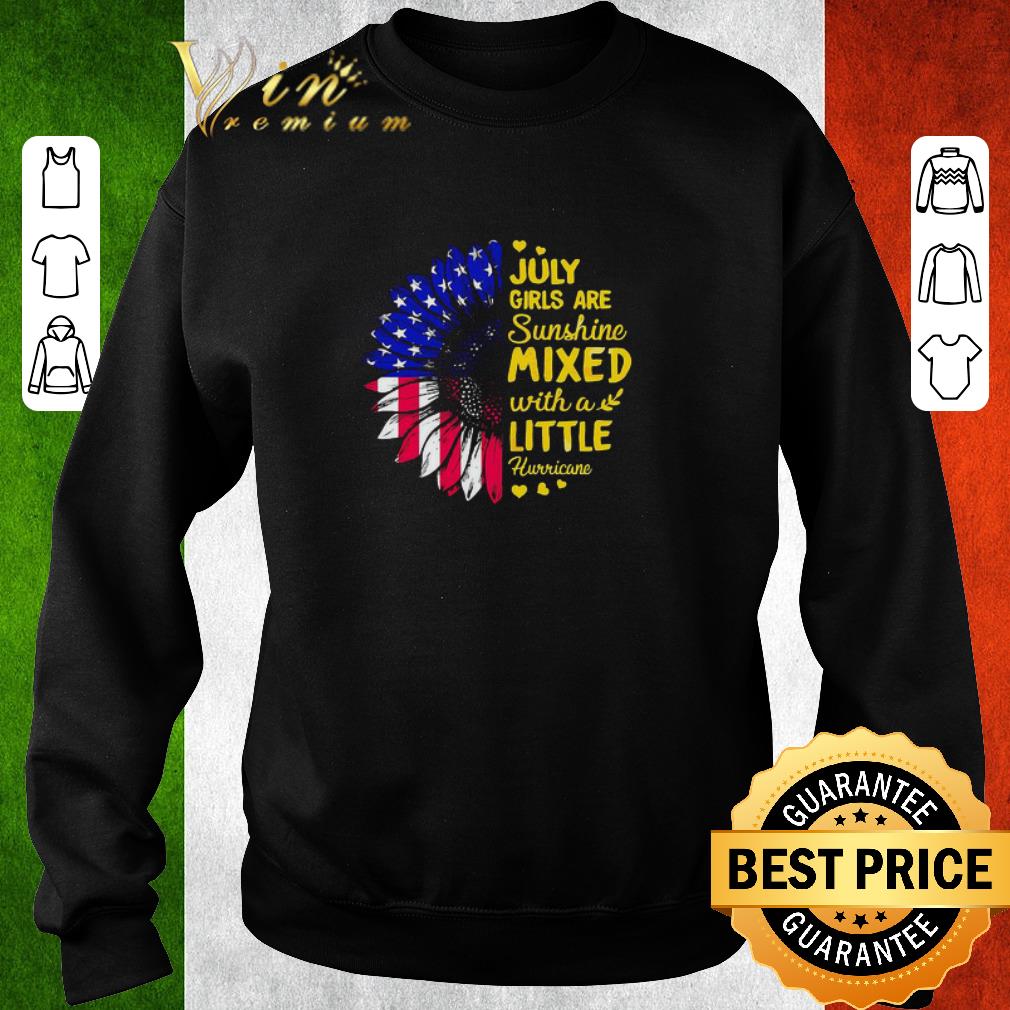 Official July Girls Are Sunshine Mixed With A Little Hurricane Sunflower American Flag shirt