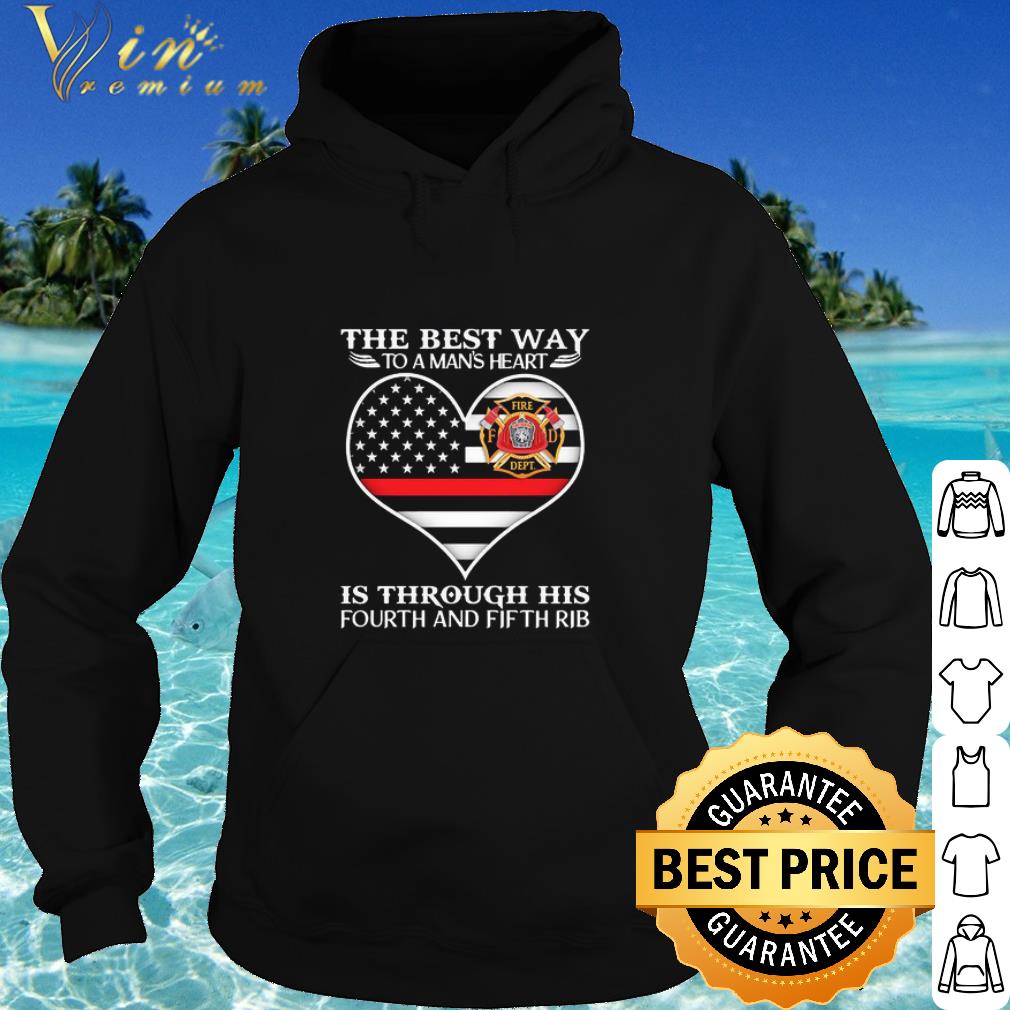 Top Firefighter The Best Way To Man’s Heart Is Through His Fourth And Fifth Rib.png